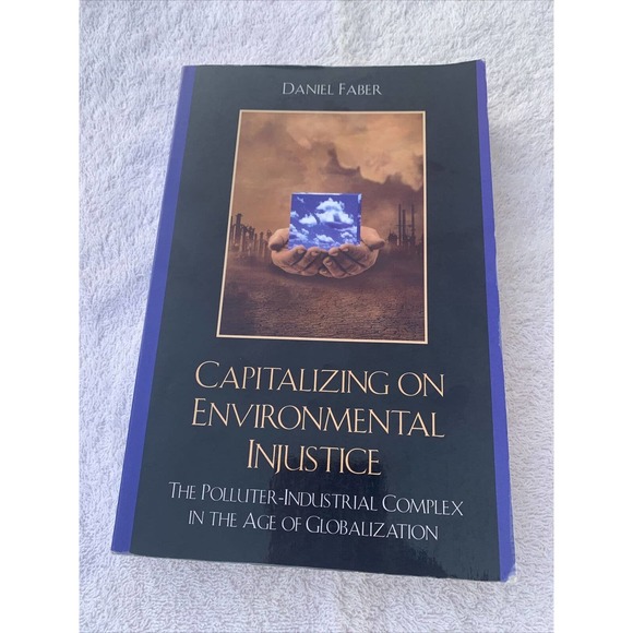 Capitalizing on Environmental Injustice: The Polluter-Industrial Complex Book - Picture 3 of 4
